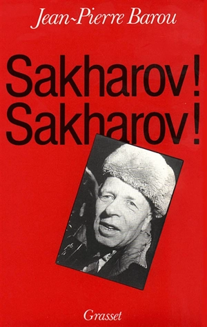 Sakharov ! Sakharov ! - Jean-Pierre Barou