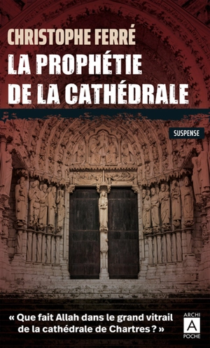 La prophétie de la cathédrale - Christophe Ferré