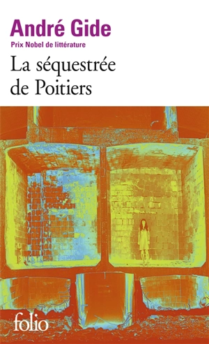 La séquestrée de Poitiers. L'affaire Redureau - André Gide