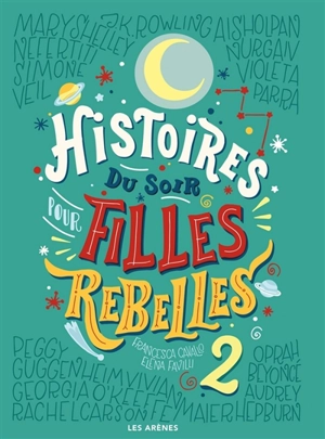 Histoires du soir pour filles rebelles. Vol. 2 - Francesca Cavallo