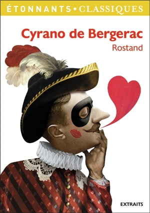 Cyrano de Bergerac : extraits - Edmond Rostand