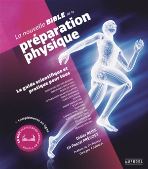 La nouvelle bible de la préparation physique : le guide scientifique et pratique pour tous - Didier Reiss