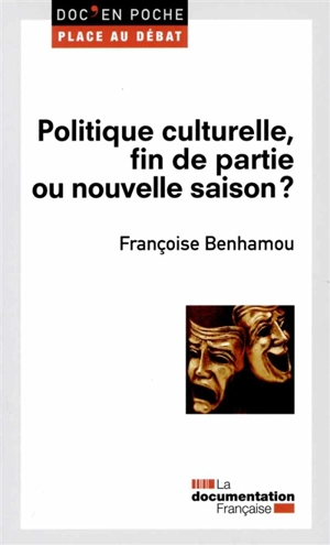 Politique culturelle : fin de partie ou nouvelle saison ? - Françoise Benhamou