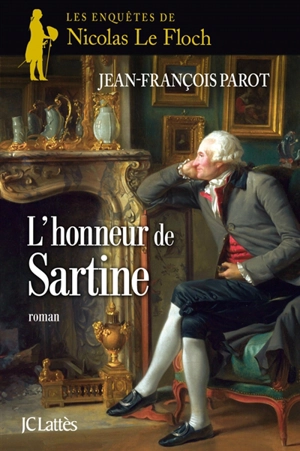 Les enquêtes de Nicolas Le Floch, commissaire au Châtelet. Vol. 9. L'honneur de Sartine - Jean-François Parot