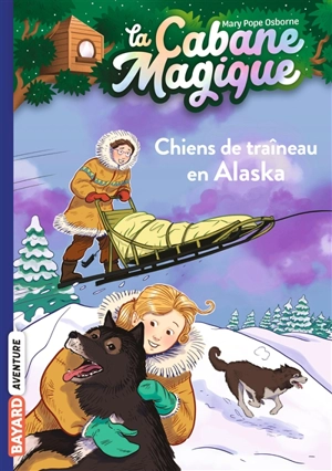 La cabane magique. Vol. 49. Chiens de traîneau en Alaska - Mary Pope Osborne