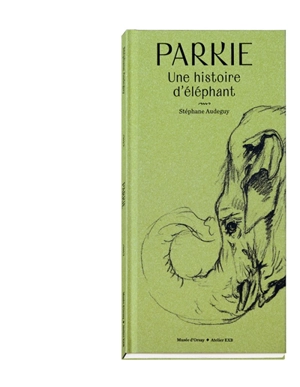 Parkie, une histoire d'éléphant - Stéphane Audeguy