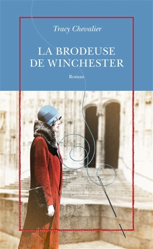 La brodeuse de Winchester - Tracy Chevalier