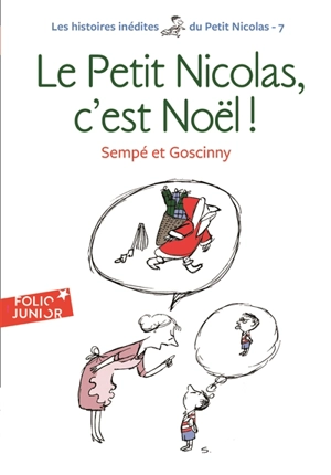 Les histoires inédites du petit Nicolas. Vol. 7. Le petit Nicolas, c'est Noël ! - René Goscinny