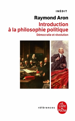 Introduction à la philosophie politique : démocratie et révolution - Raymond Aron
