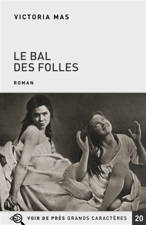 Le bal des folles - Victoria Mas