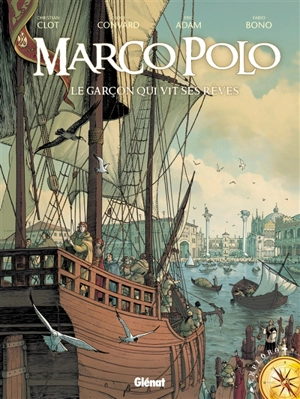 Marco Polo. Vol. 1. Le garçon qui vit ses rêves - Didier Convard