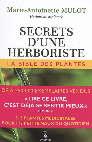 Secrets d'une herboriste : la bible des plantes - Marie-Antoinette Mulot