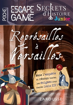 Secrets d'histoire junior : représailles à Versailles - Gilles Saint-Martin