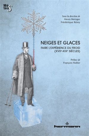 Neiges et glaces : faire l'expérience du froid (XVIIe-XIXe siècles)