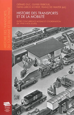 Histoire des transports et de la mobilité : entre concurrence modale et coordination (de 1918 à nos jours). Transport and mobility history : between modal competition and coordination (from 1918 to the present)