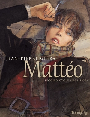 Mattéo. Second cycle (1936-1939) - Jean-Pierre Gibrat