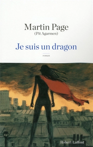 Je suis un dragon - Martin Page