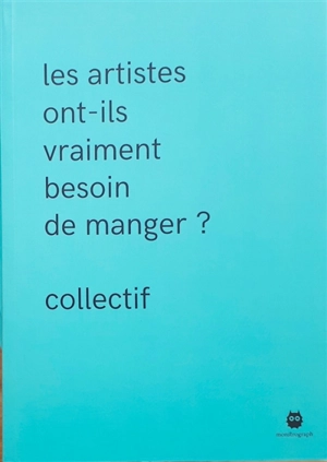 Les artistes ont-ils vraiment besoin de manger ? - Coline Pierré