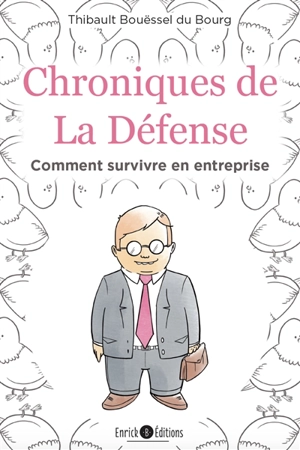 Chroniques de La Défense : comment survivre en entreprise - Thibault Bouëssel du Bourg
