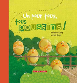 Un pour tous, tous poussins ! - Sandrine Lévy