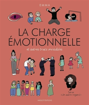 Un autre regard. Vol. 3. La charge émotionnelle : et autres trucs invisibles - Emma