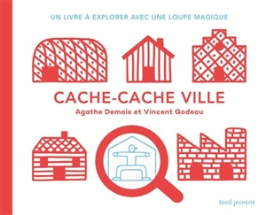 Cache-cache ville : un livre à explorer avec une loupe magique - Agathe Demois