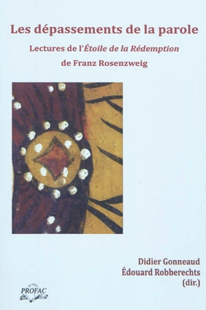 Les dépassements de la parole : lectures de L'étoile de la Rédemption de Franz Rosenzweig