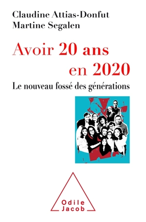 Avoir 20 ans en 2020 : le nouveau fossé des générations - Claudine Attias-Donfut