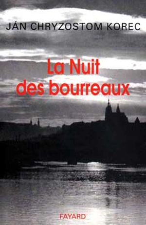 La nuit des bourreaux - Ján Chryzostom Korec