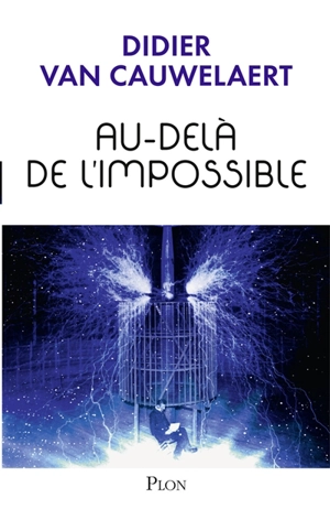 Au-delà de l'impossible - Didier Van Cauwelaert