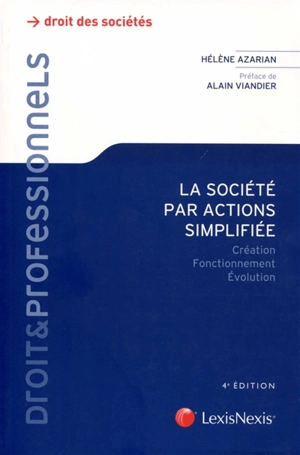 La société par actions simplifiée : création, fonctionnement, évolution - Hélène Azarian