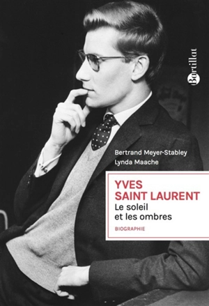 Yves Saint Laurent : le soleil et les ombres : biographie - Bertrand Meyer-Stabley