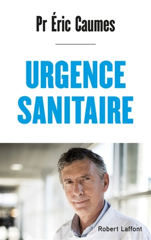 Urgence sanitaire - Eric Caumes