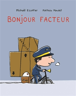 Bonjour facteur - Michaël Escoffier