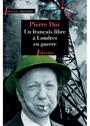 Un Français libre à Londres en guerre - Pierre Dac