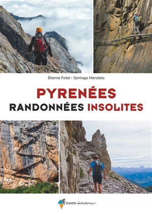 Pyrénées : randonnées insolites - Santiago Mendieta