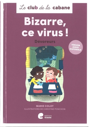 Le club de la cabane. Bizarre, ce virus ! : dévoreurs - Marie Colot