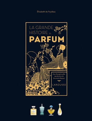 La grande histoire du parfum - Elisabeth de Feydeau