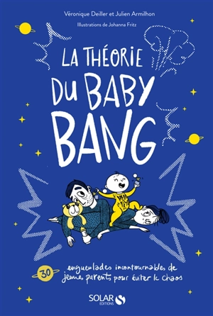La théorie du baby bang : 30 engueulades incontournables de jeunes parents pour éviter le chaos - Véronique Deiller