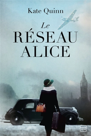 Le réseau Alice - Kate Quinn