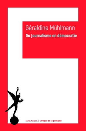 Du journalisme en démocratie : essai - Géraldine Muhlmann