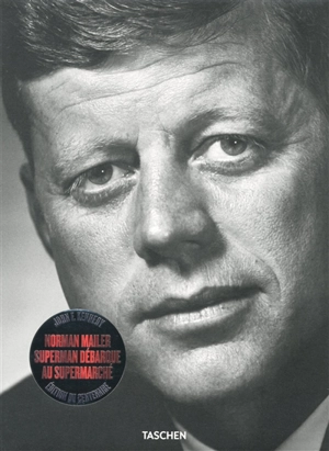 John F. Kennedy : Superman débarque au supermarché : le portrait impertinent d'une campagne électorale - Norman Mailer