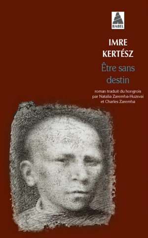 Etre sans destin - Imre Kertész