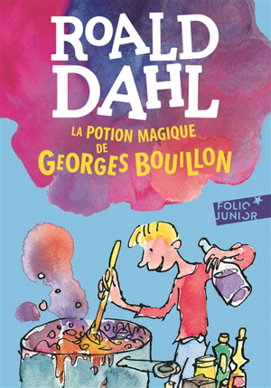 La potion magique de georges bouillon - Roald Dahl