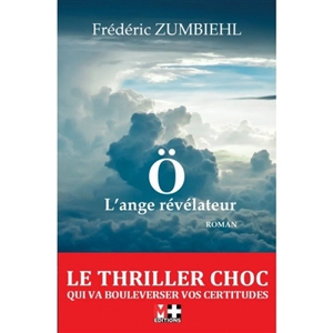 O : l'ange révélateur - Frédéric Zumbiehl