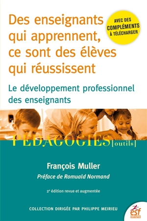 Des enseignants qui apprennent, ce sont des élèves qui réussissent : le développement professionnel des enseignants - François Muller