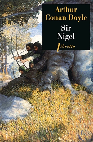 Les chroniques de sir Nigel Loring. Vol. 2. Sir Nigel - Arthur Conan Doyle