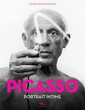 Picasso, portrait intime - Olivier Widmaier Picasso