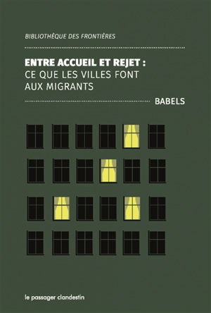 Entre accueil et rejet : ce que les villes font aux migrants - Babels