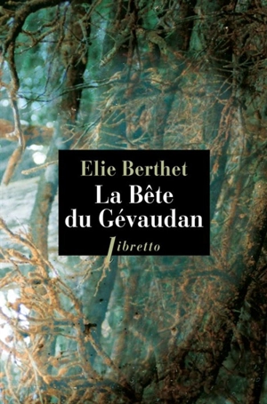 La bête du Gévaudan - Elie Berthet